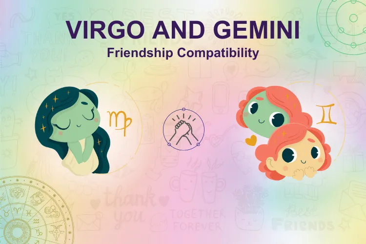 The Artistic and Practical Virgo and Gemini friendship.