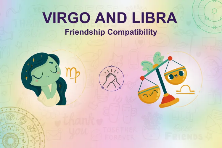The Perfectly Balanced Virgo and Libra Friendship