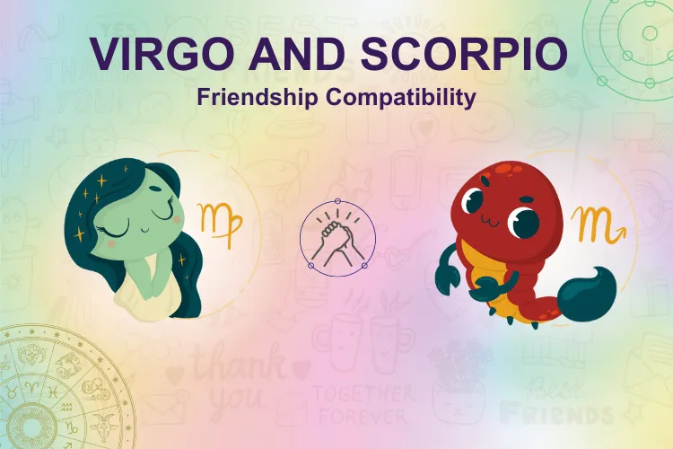 The Pros and Cons of the Virgo and Scorpio Friendship