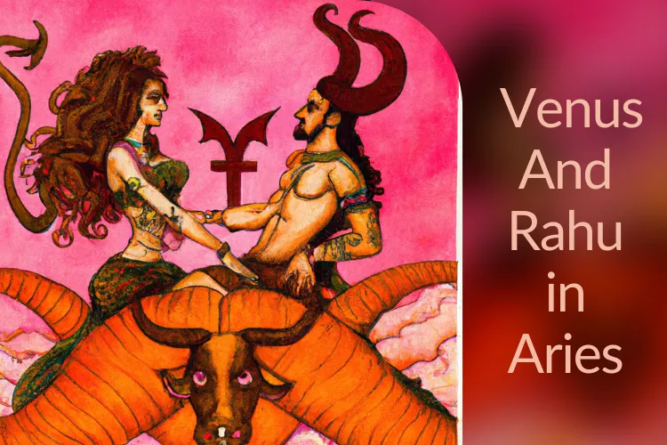 2023 Astrological Battle Royale: Your Sign vs. Venus and Rahu in Aries