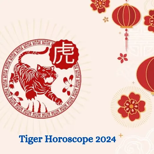 Tiger Chinese Horoscope 2024